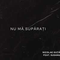 Nicolae Guta - Nu mă supărați
