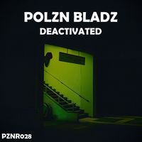 Polzn Bladz - Deactivated (Extended Mix)