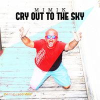 Mimik - Cry Out To The Sky