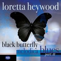Loretta Heywood - Melodica Blues, Pt. III (Explicit)