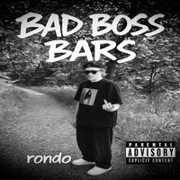 rondo - Bad Boss Bars (Explicit)