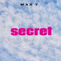 Max T - Secret