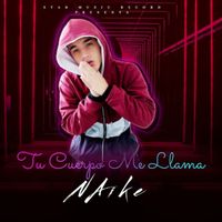 Naike - Tu Cuerpo Me Llama