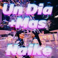 Naike - Un Dia Mas