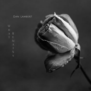 Dan Lambert - What Remains
