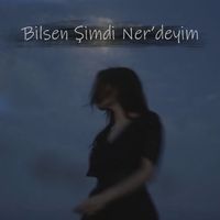 Sahra - Bilsen Şimdi Nerdeyim