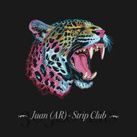 Juan (AR) - Strip Club (Extended Mix)