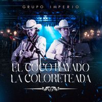 Grupo Imperio - El Coco Rayado La Coloreteada (En Vivo)