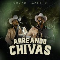 Grupo Imperio - Arreando Chivas (En Vivo)