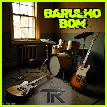 Tabula Rasa - Barulho Bom (Explicit)
