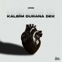 Dose - Kalbim Durana Dek