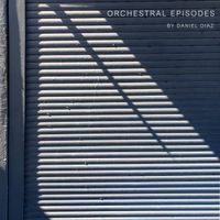 Daniel Diaz - Orchestral Episodes