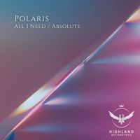 Polaris - All I Need / Absolute