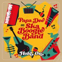 Papa Dee - Hold On (with Skaboogie Band)