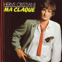 Hervé Cristiani - Ma claque (Remastered)