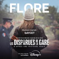 Saycet - Flore (Extrait de bande originale de la série "Les Disparues de la Gare")