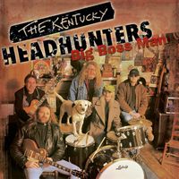The Kentucky Headhunters - Big Boss Man (2025 Remaster)