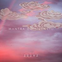 ARAYA - Mantra do Silêncio