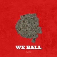 Vano - We Ball (Explicit)