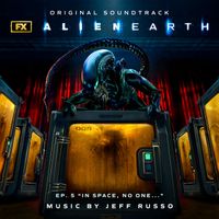 Jeff Russo - Alien: Earth - Ep. 5 "In Space, No One..." (Original Soundtrack)