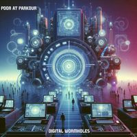 Poor at Parkour - Digital Wormholes