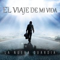 La Nueva Guardia - El Viaje de mi Vida