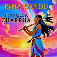 Isha Bandu - Princesa Charrua