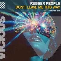 Rubber People - Don't Leave Me This Way