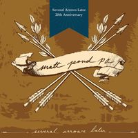 Matt Pond PA - Several Arrows Later (20th Anniversary Edition)