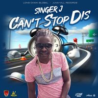 Singer J - Can't Stop Dis