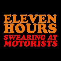 Swearing At Motorists - Eleven Hours