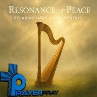 Prayer Pray - Resonance of Peace (Relaxing Harp Instrumentals)