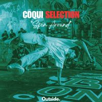 Coqui Selection - Spin Around