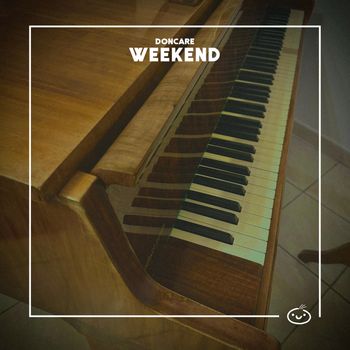 Doncare & daSonic - Weekend (Explicit)