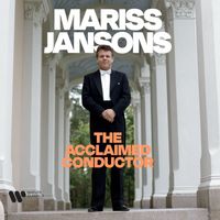 Mariss Jansons - The Acclaimed Conductor