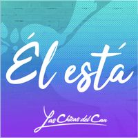 Las Chicas Del Can - Él Está