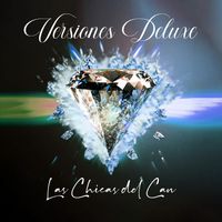 Las Chicas Del Can - Versiones Deluxe