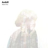 Anthill - About You