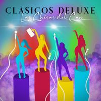 Las Chicas Del Can - Clásicos Deluxe