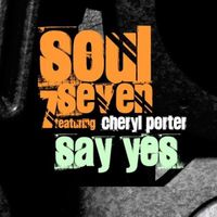 Soul7 featuring Cheryl Porter - Say Yes