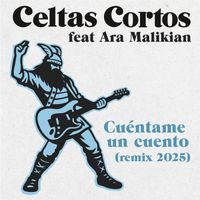 Celtas Cortos - Cuéntame un cuento (feat. Ara Malikian) (Remix 2025)