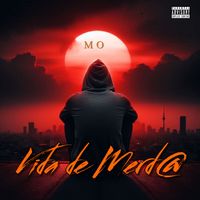 MO - Vida De Merd@ (Explicit)
