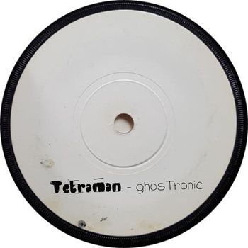 Tetraman - Ghostronic