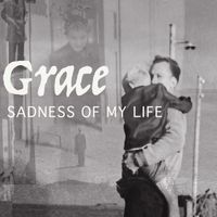 Grace - Sadness of my life