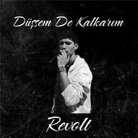 Revolt - Düşsem De Kalkarım