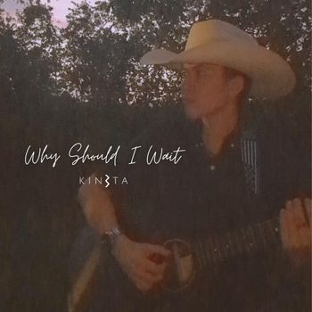 Kineta - Why Should I Wait