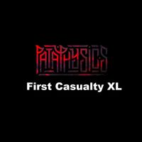 Pataphysics - First Casualty XL