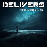 Delivers - Roof Is Under Me
