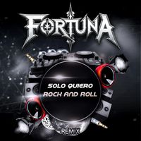 FORTUNA - Solo Quiero Rock And Roll (Remix)