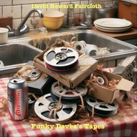 David Howard Faircloth - Funky Dave's Tapes